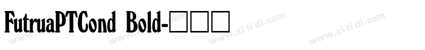 FutruaPTCond Bold字体转换